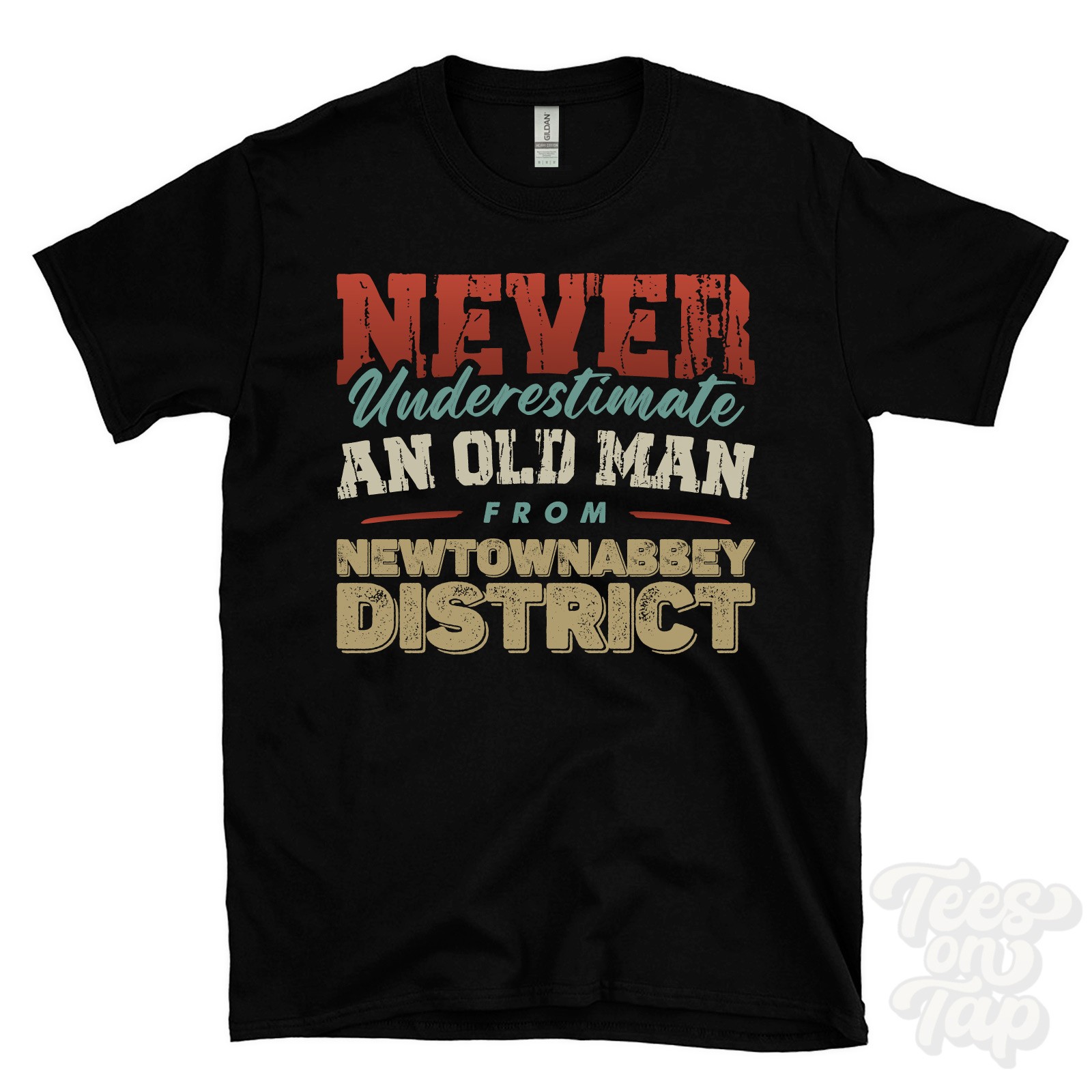 NEVER UNDERESTIMATE AN OLD MAN FROM NEWTOWNABBEY DISTRICT T-SHIRT xmas gift