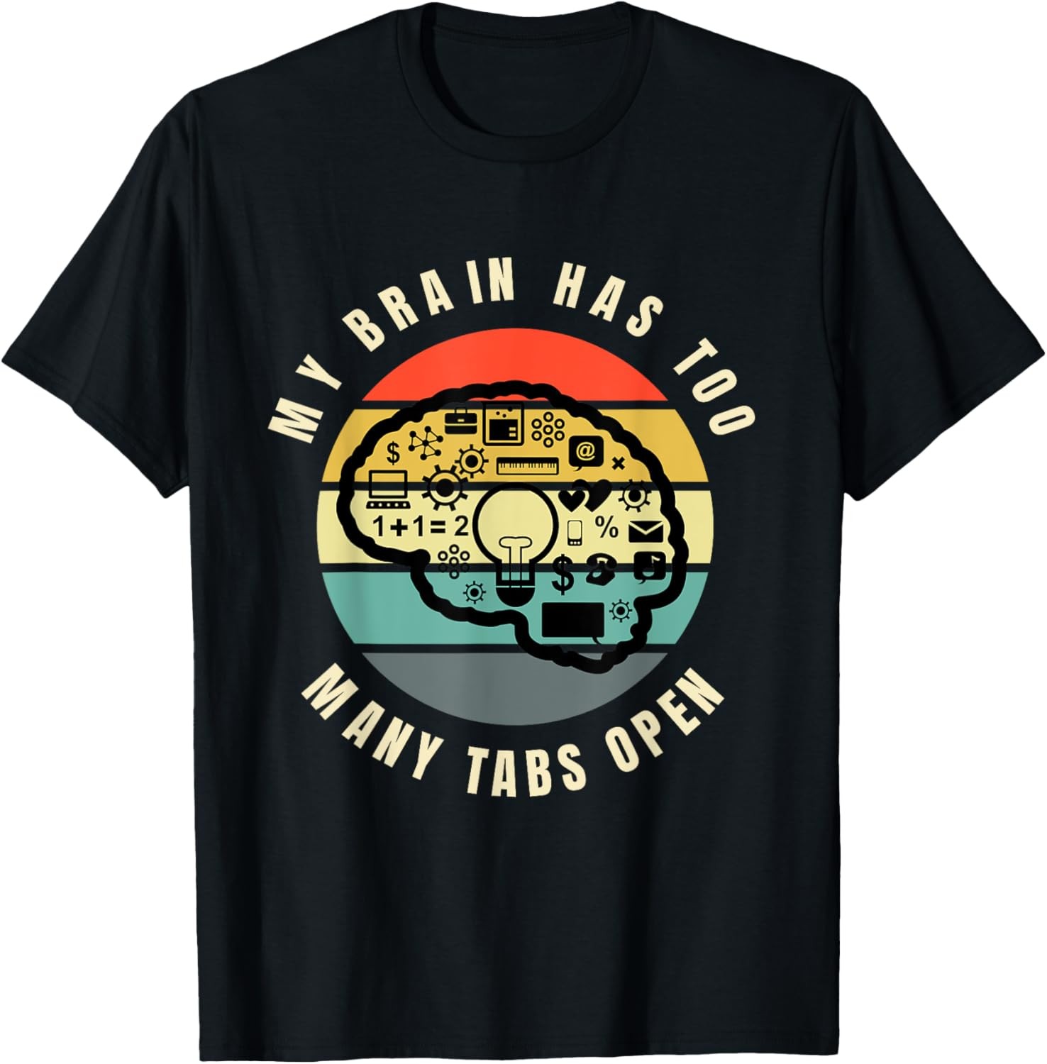 My Brain Has Too Many Tabs Open Funny Saying Retro Sunset T-Shirt