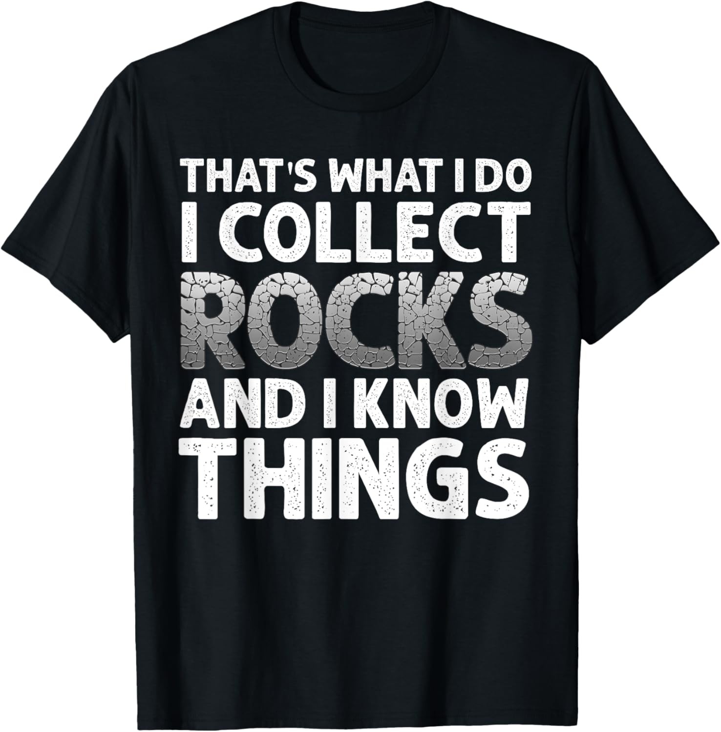 Funny Geology Gift Men Women Cool Rock Collecting Geologist T-Shirt