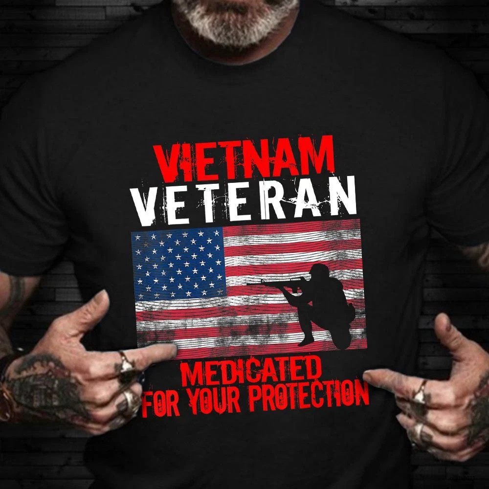 Vietnam Veteran Medicated For Your Protection Funny Vet T-Shirt Black S-5XL