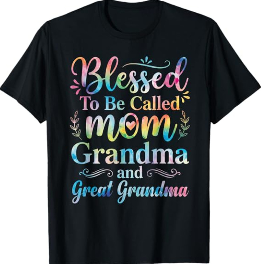 Blessed to Be Called Mom Grandma Great Grandma Mother’s Day T-Shirt
