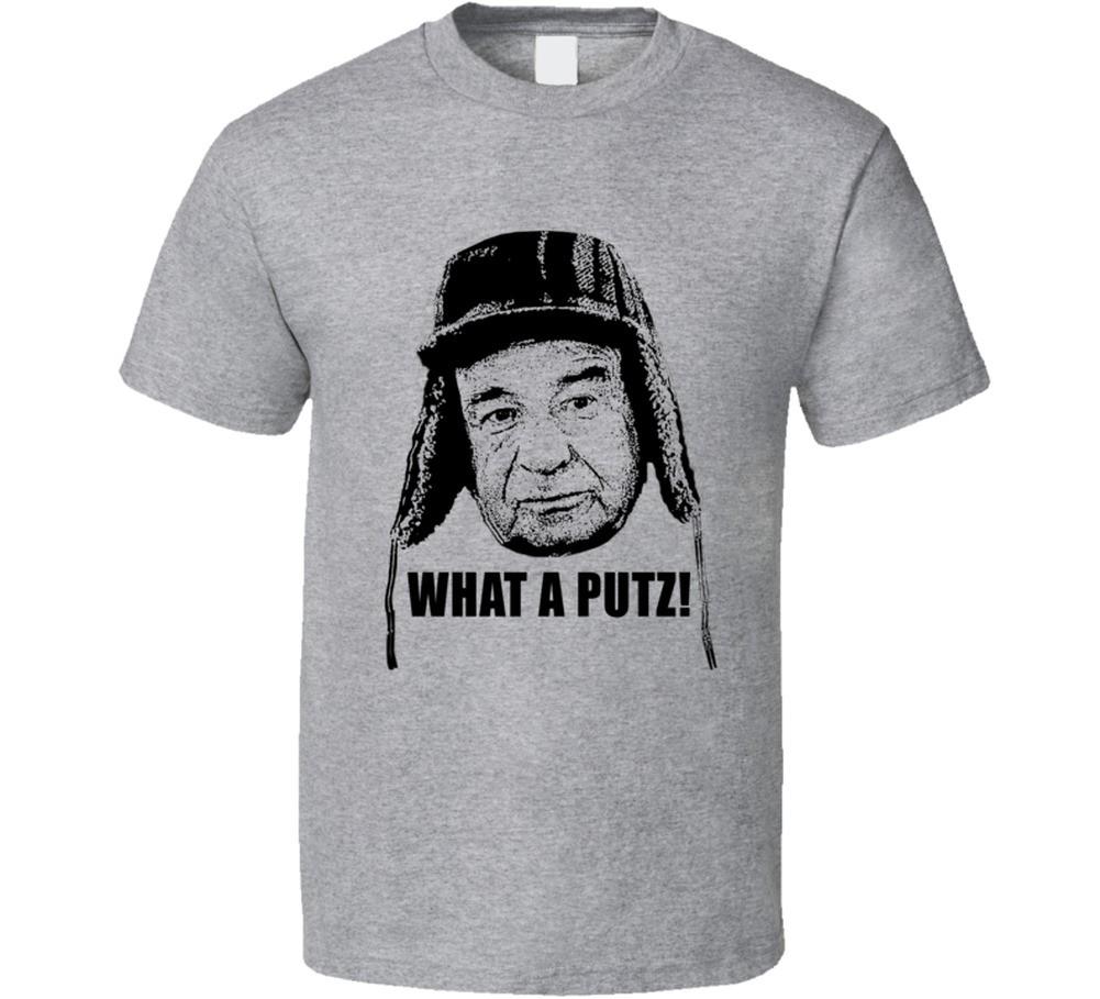 Grumpy Old Men Quote What A Putz Fan T Shirt