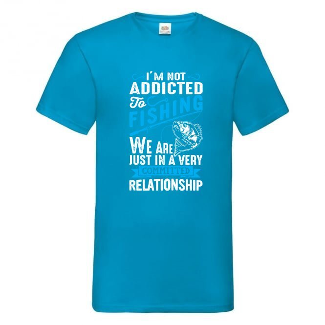 Fishing Addicted Relationship Humour Novelty T Shirt Various Colours And Sizes