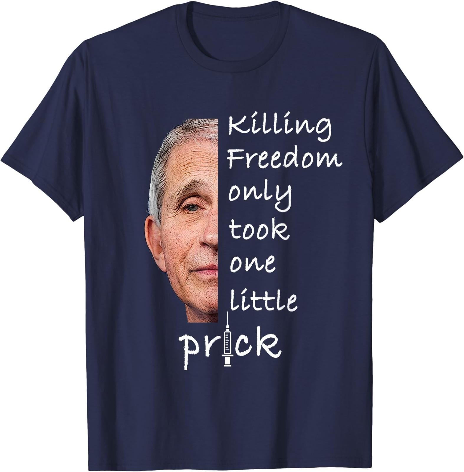 Killing Freedom Only Took One Little Prick – Fauci Ouchie T-Shirt