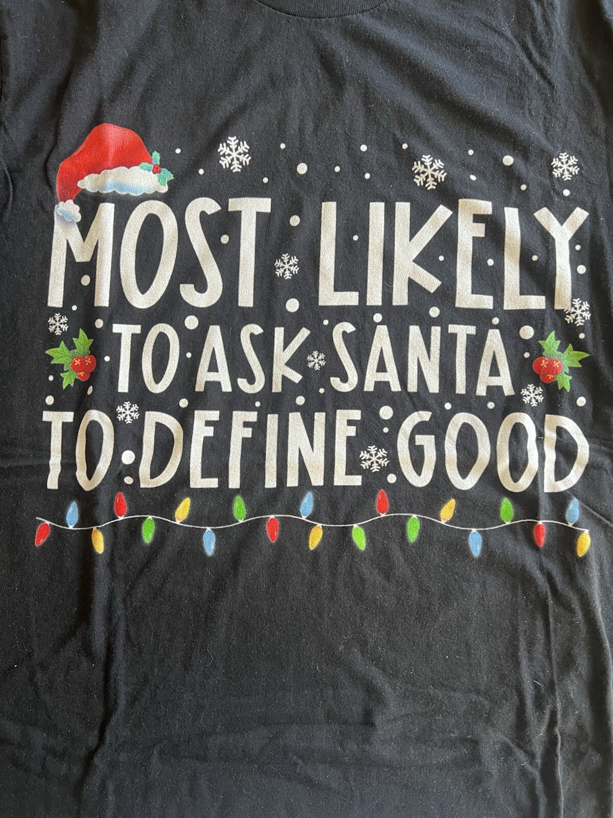Christmas Most Likey To Ask Santa To Define Good Graphic T Shirt Size L