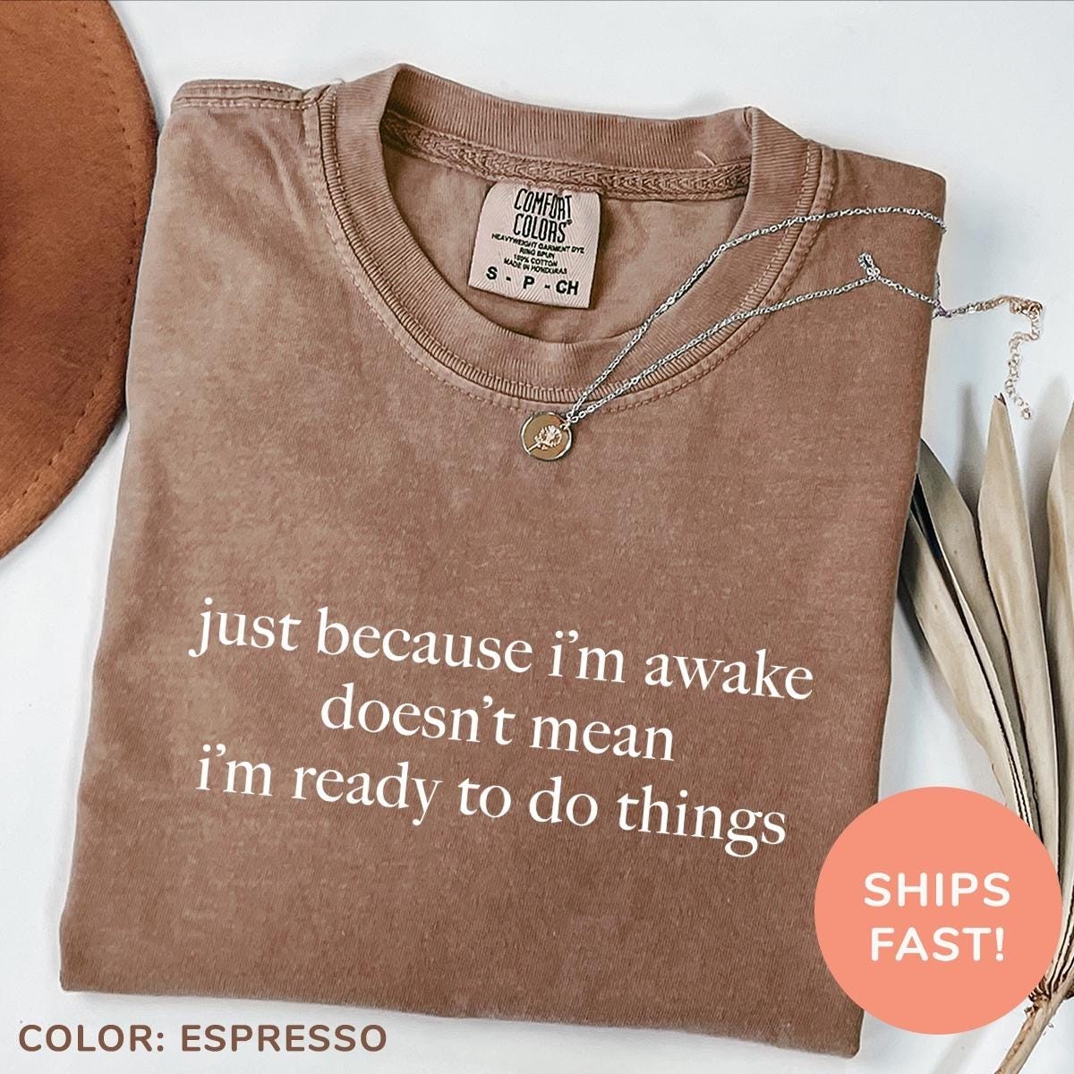 Comfort Colors Just Because I 39 m Awake Doesn 39 t Mean I 39 m Ready To Do
