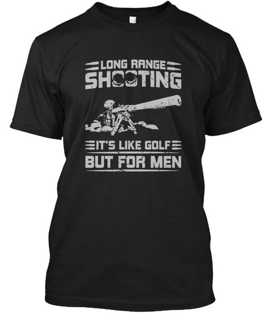 Long Range Shooting Its Like Golf But For Men T-Shirt Made in USA Size S to 5XL