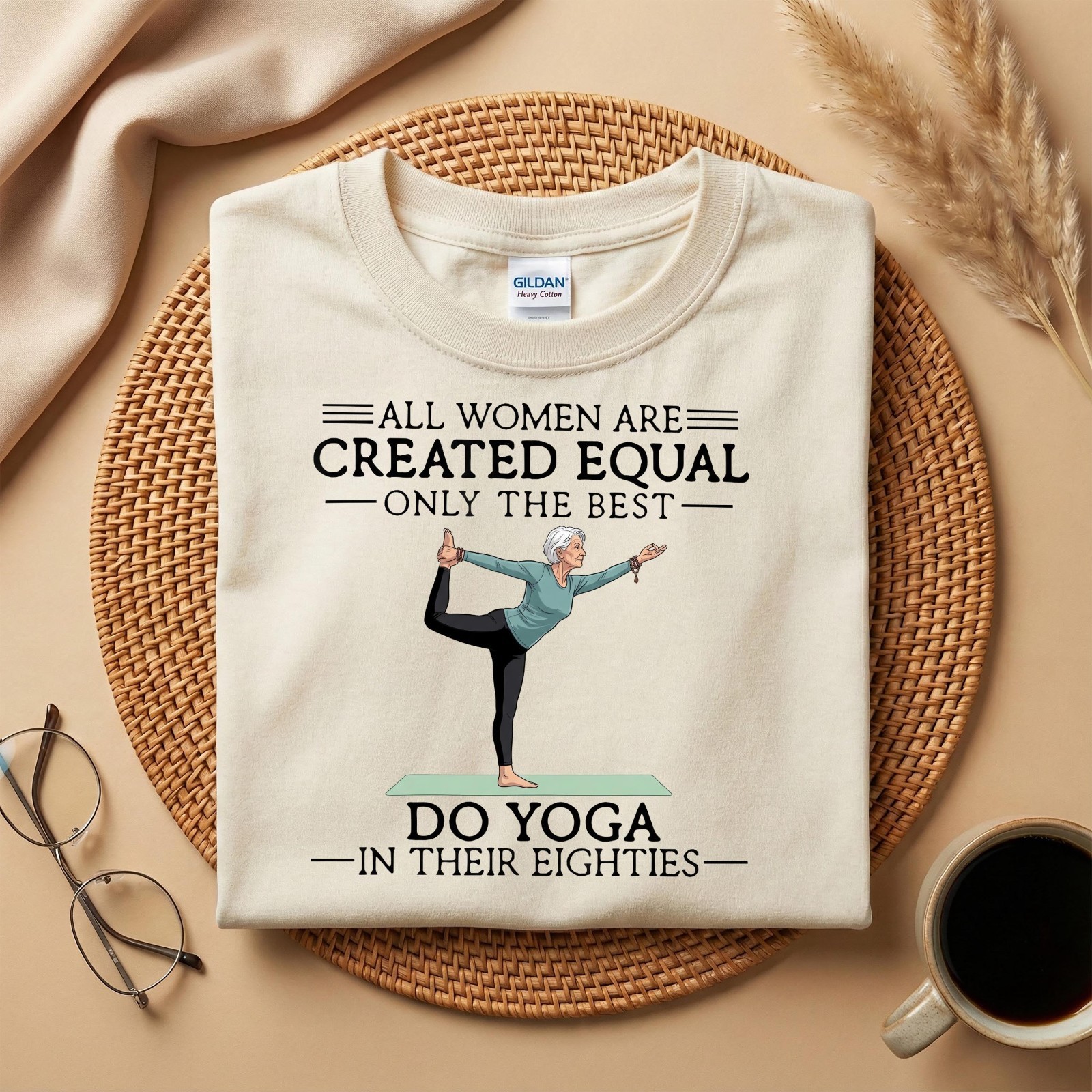 All Women Are Created Equal Yoga Shirt, Still Do Yoga in Their Eighties T-shirt