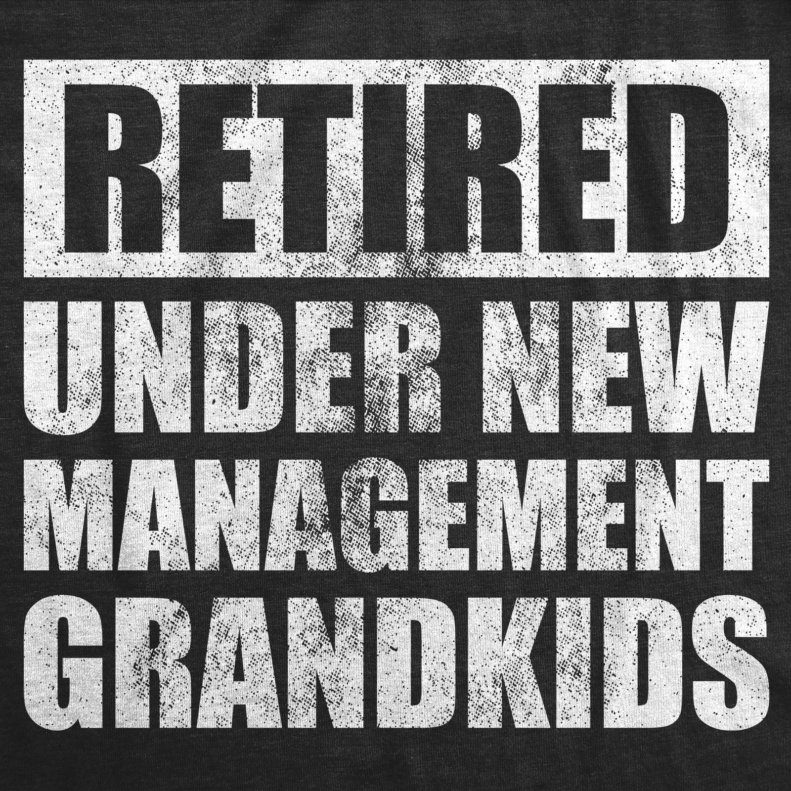 Mens Funny T Shirts Retired Under New Management Grandkids Sarcastic Graphic