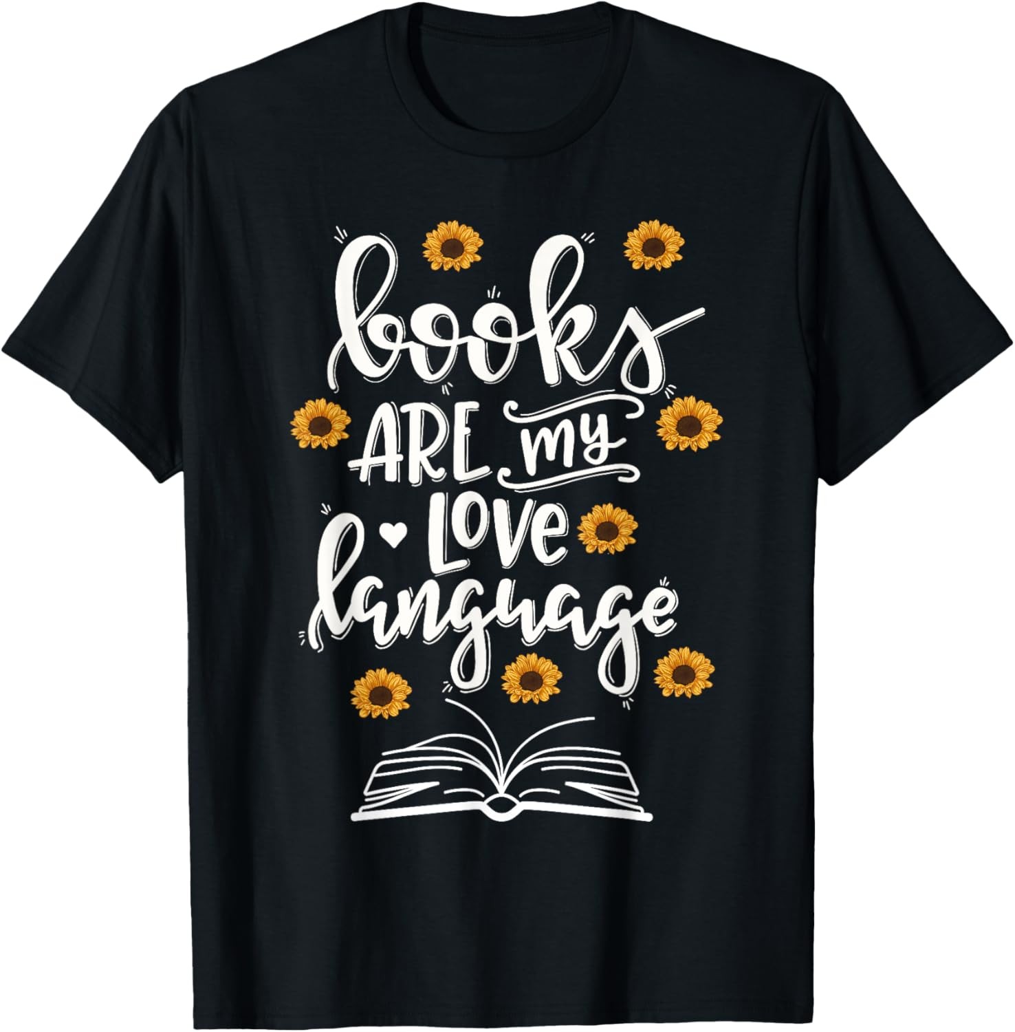 Books Are My Love Language Cute Sunflower Book Reader T-Shirt