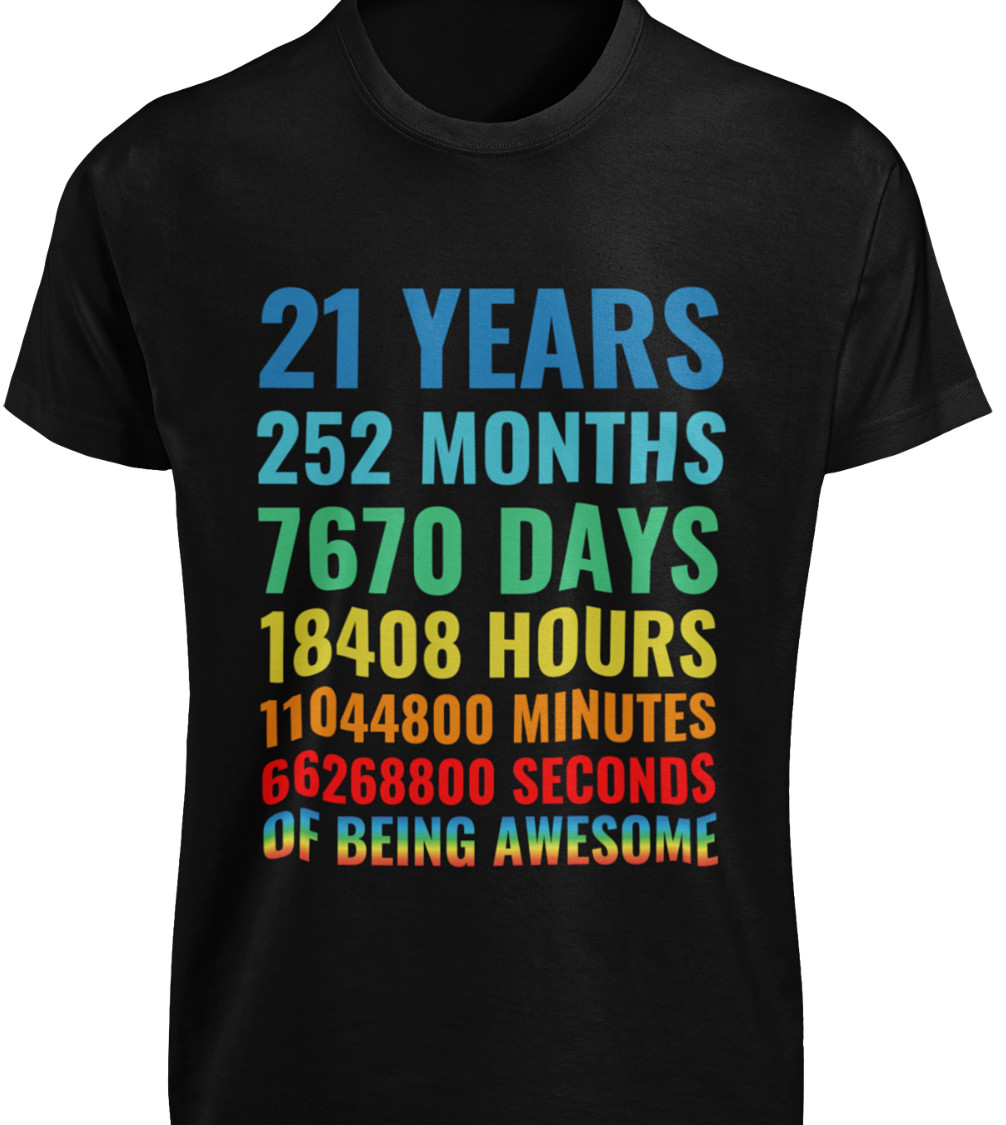 21st 30th 40th 50th 60th 70th Birthday T-SHIRTS Years Months Days Awesome TEE