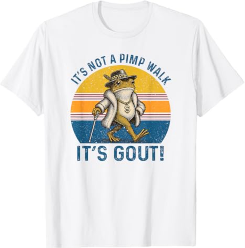 It’s Not A Pimp Walk It’s Gout Funny Frog T-Shirt