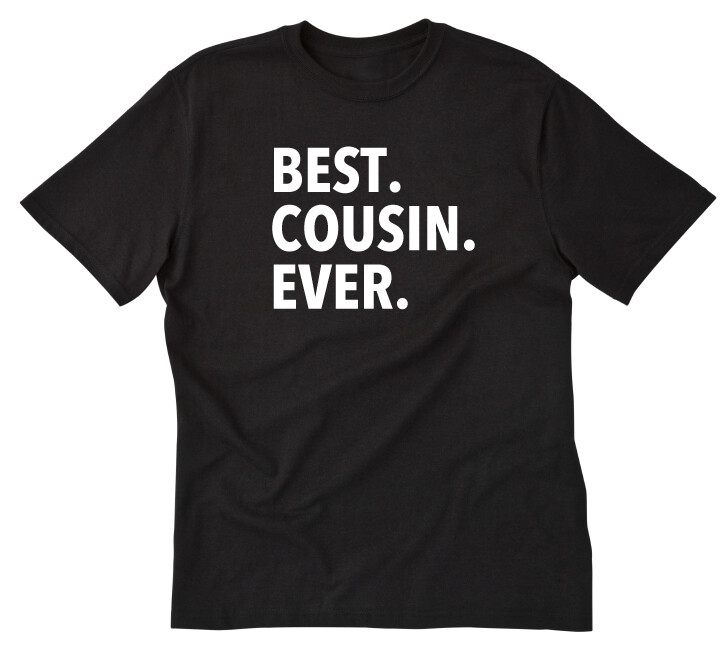 Best Cousin Ever T-shirt Cuz Cousins Family Relative Gift Tee Shirt