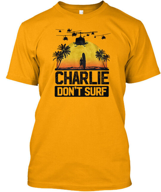 Charlie Don�t Surf – Dont Tee T-Shirt Made in the USA Size S to 5XL