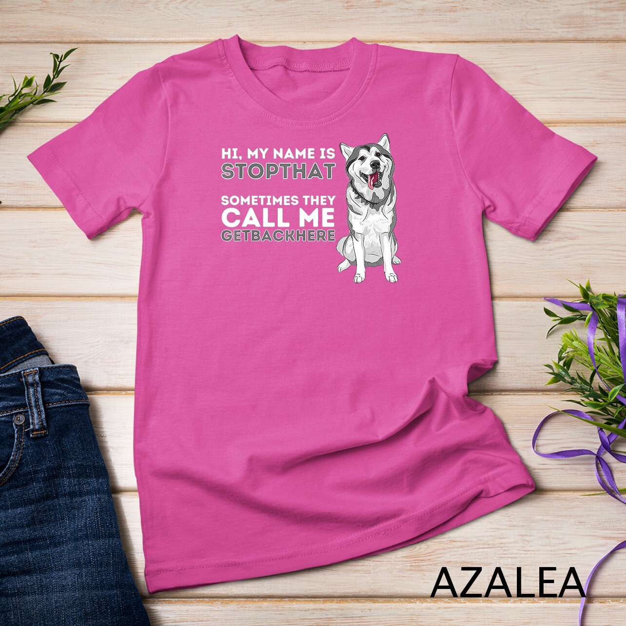 My Name Is Stopthat – Funny Siberian Husky Lover Sibe Owner Unisex T-shirt