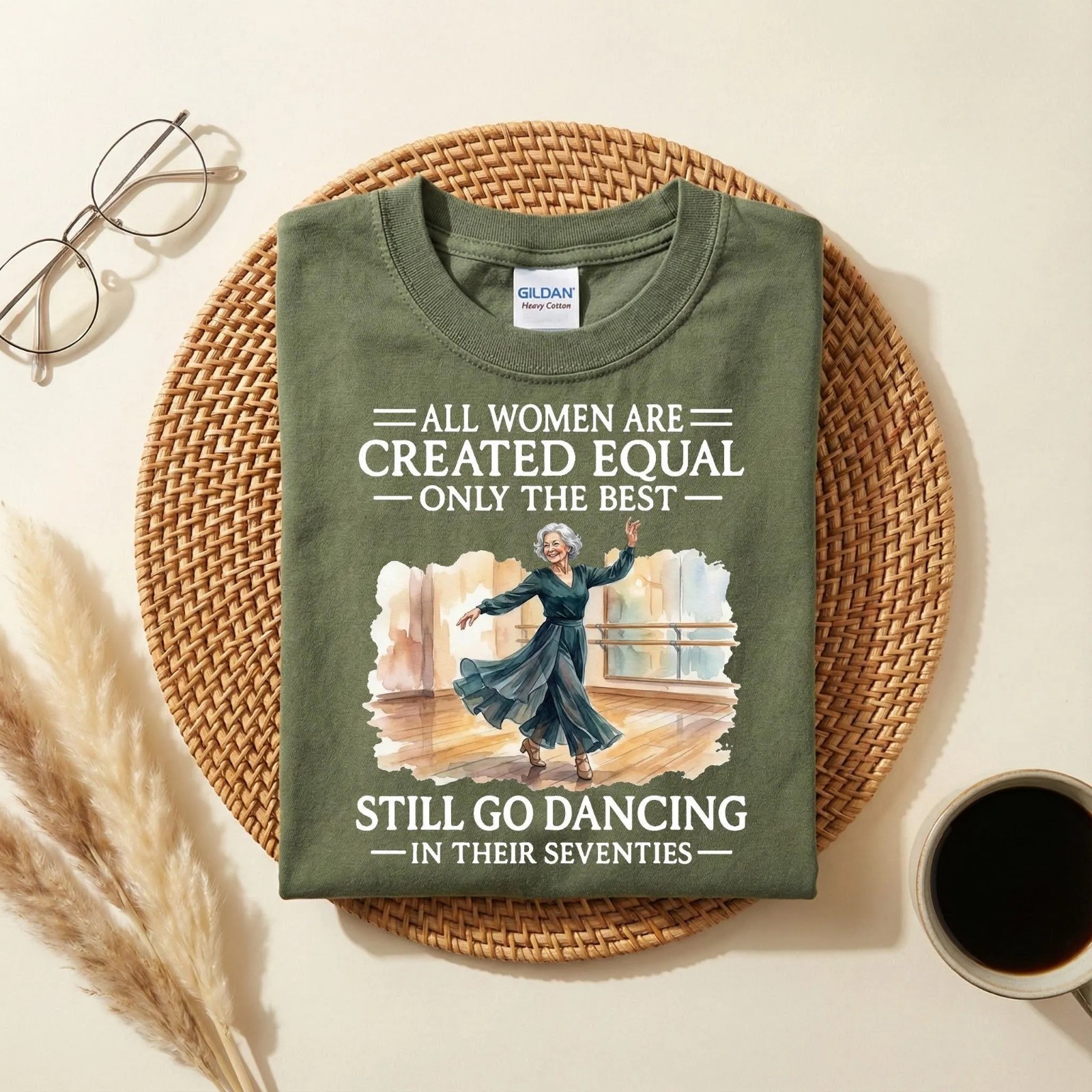 All Women Are Created Equal Only the Best Still Go Dancing T-Shirt