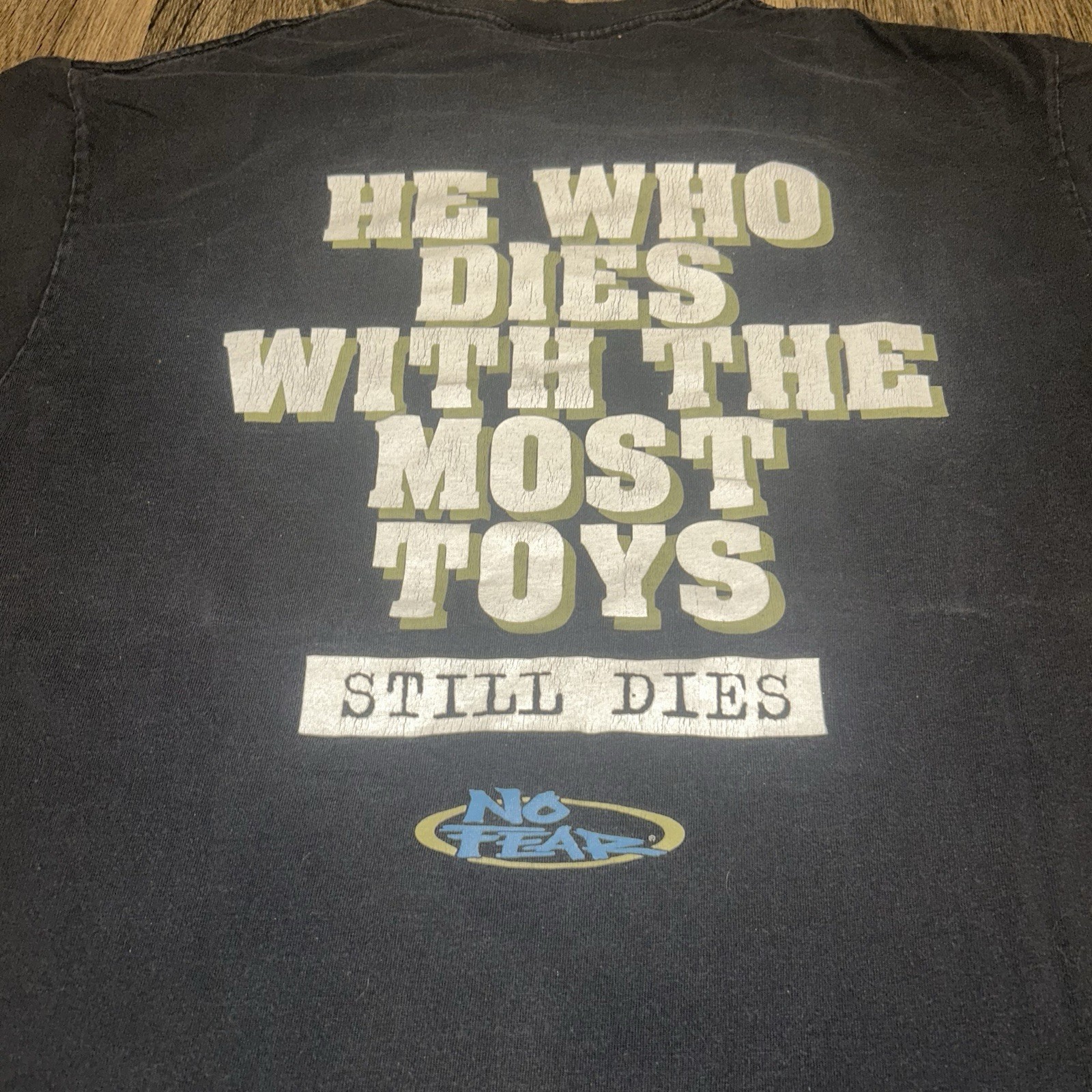 Vtg 90s No Fear Shirt He Who Dies With The Most Toys Still Dies Large USA