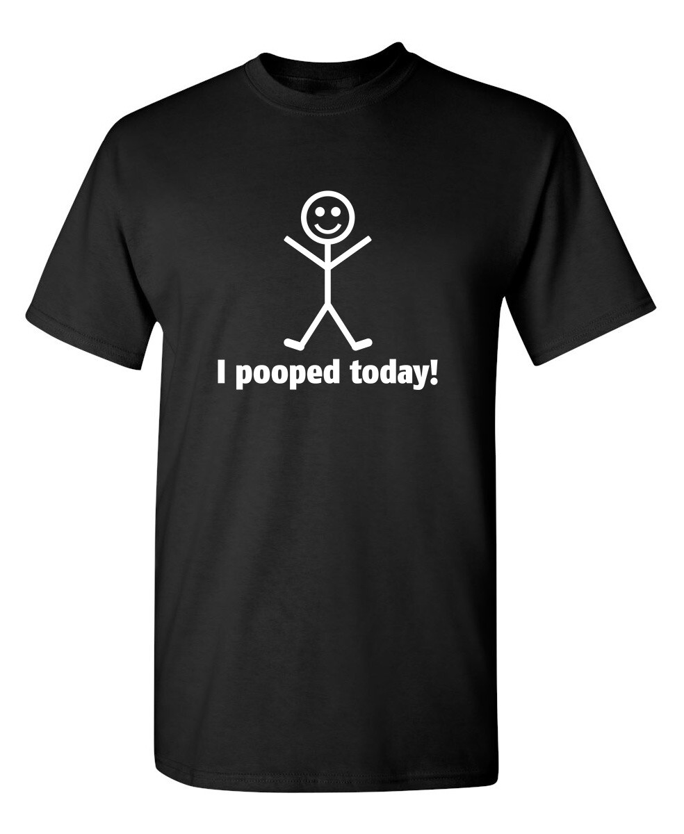 I Pooped Today Humor Graphic Super Soft Ring Spun Novelty Funny T Shirt