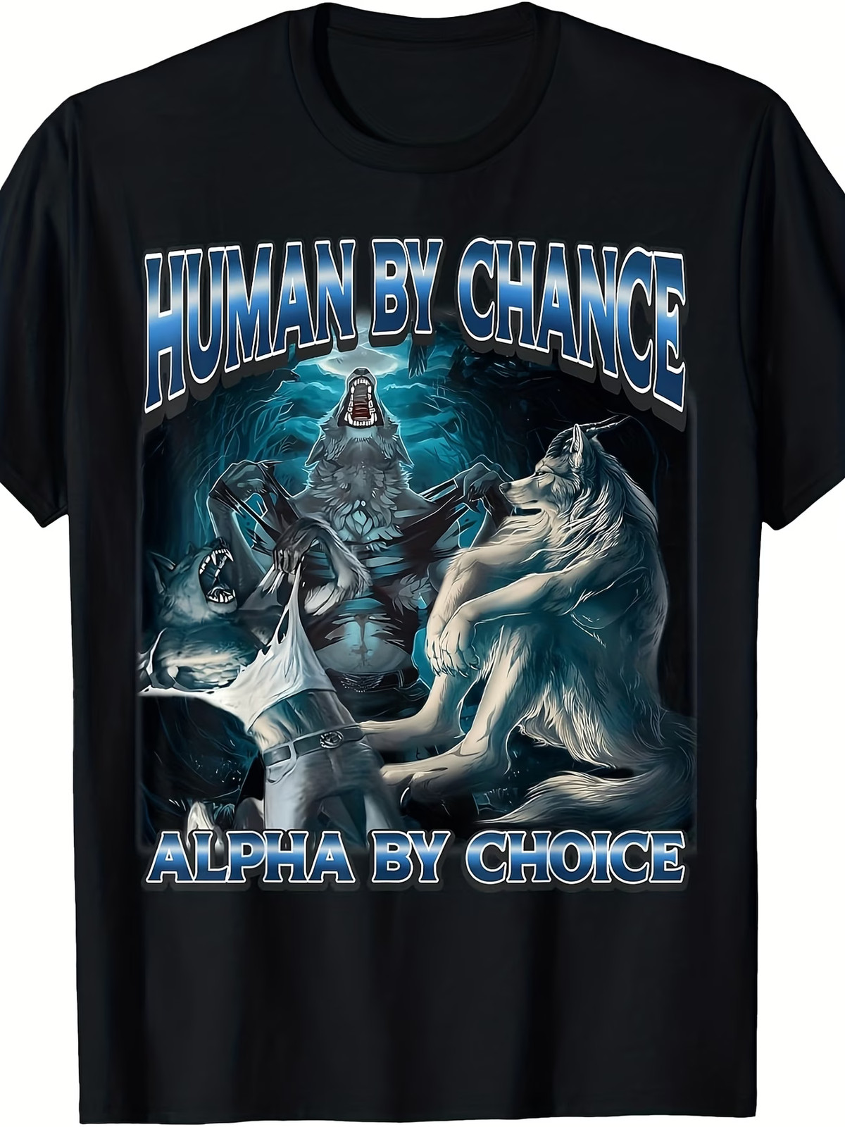 Human by Chance Alpha by Choice Wolf Meme T-Shirt – Funny Alpha Wolf Graphic Tee