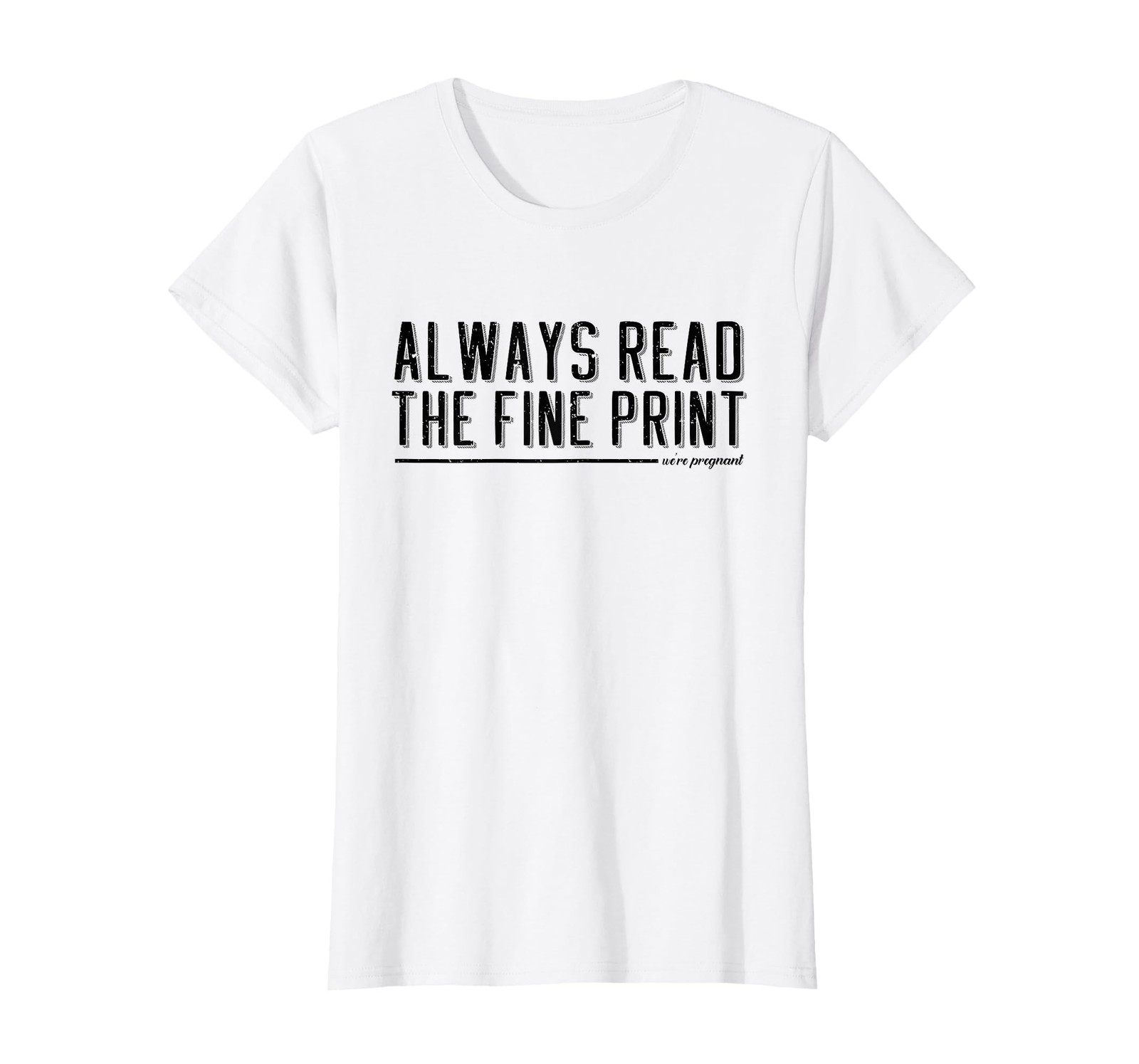 Always Read Fine Print We’re Pregnant Pregnancy Announcement T-Shirt, Women, …