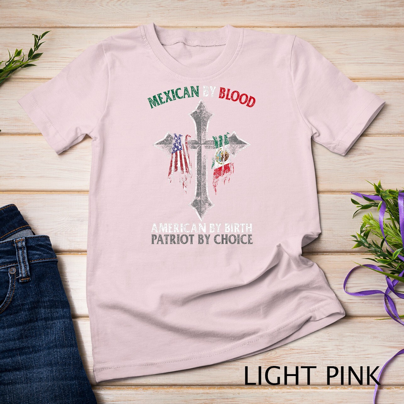 Mexican By Blood American By Birth Patriot By Choice T-Shirt Unisex T-shirt