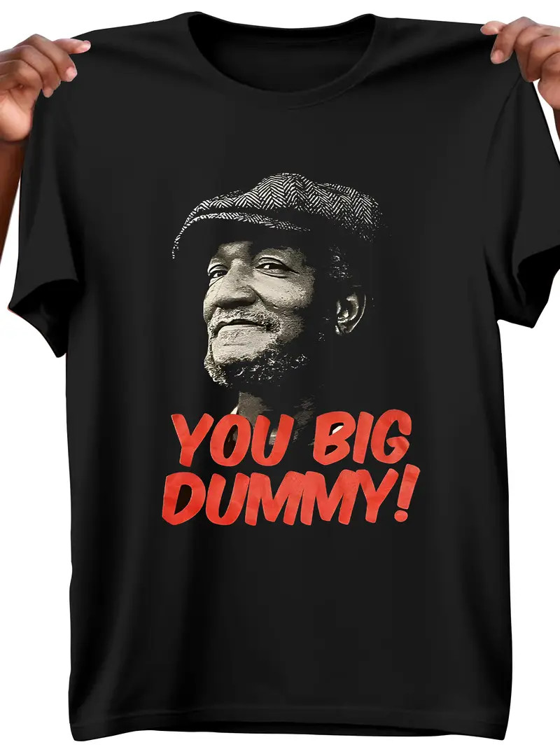 Soft Breathable Cotton You Big Dummy Funny TV Humor Men’s T-Shirt | Summer Round