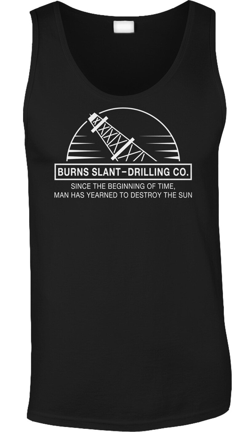 Burns Slant Drilling 90s TV Classic Joke Funny Humor Satire Parody Mens Tank