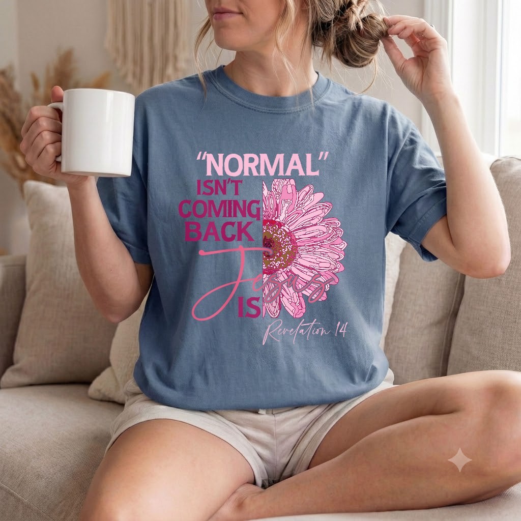 Comfort Colors® Normal Isn’t Coming Back Jesus Is T-Shirt