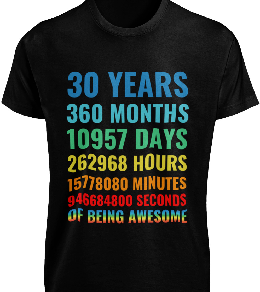 21st 30th 40th 50th 60th 70th Birthday T-SHIRTS Years Months Days Awesome TEE