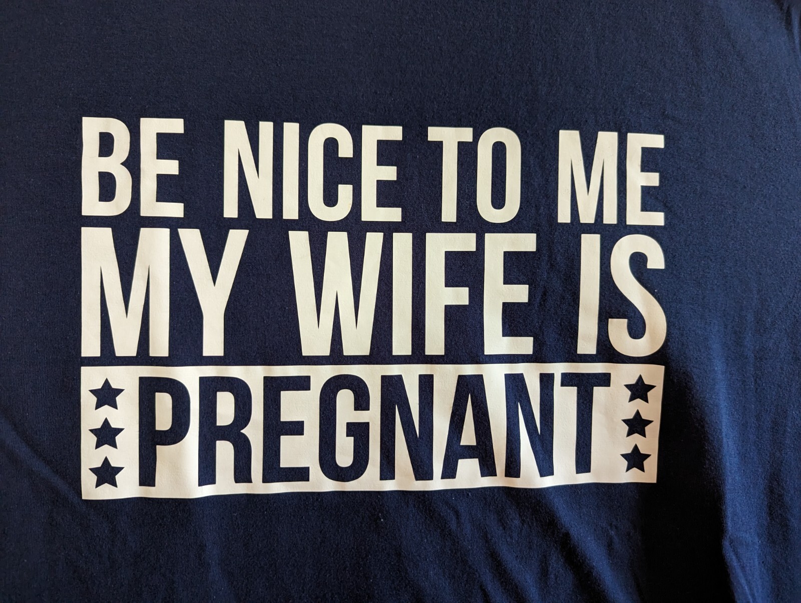 “Be Nice To Me…My Wife Is Pregnant!” Large Blue Cotton Tee-Shirt