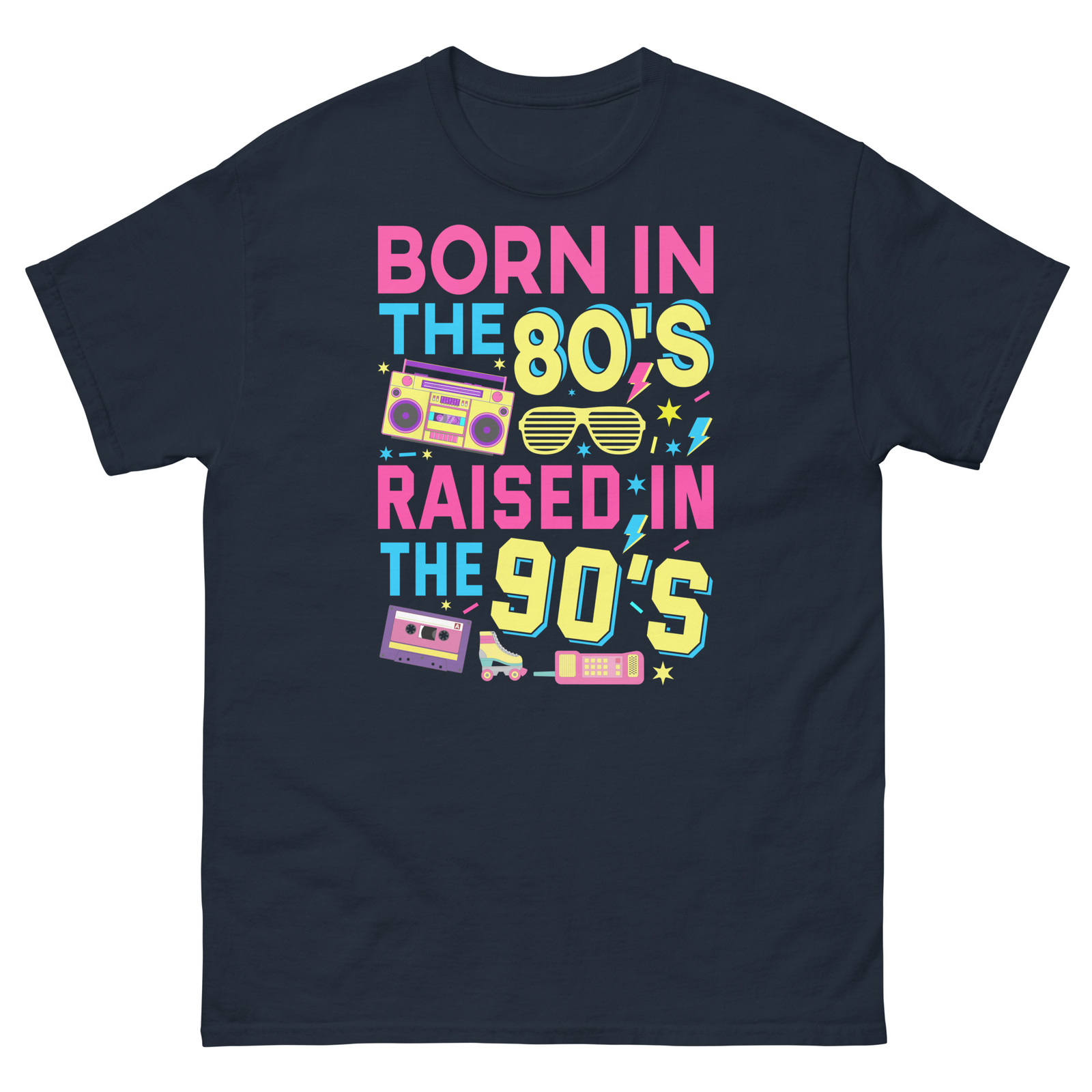 Born in the 80s Raised in the 90s Nineties Nolstagic Retro Men’s Classic Tee