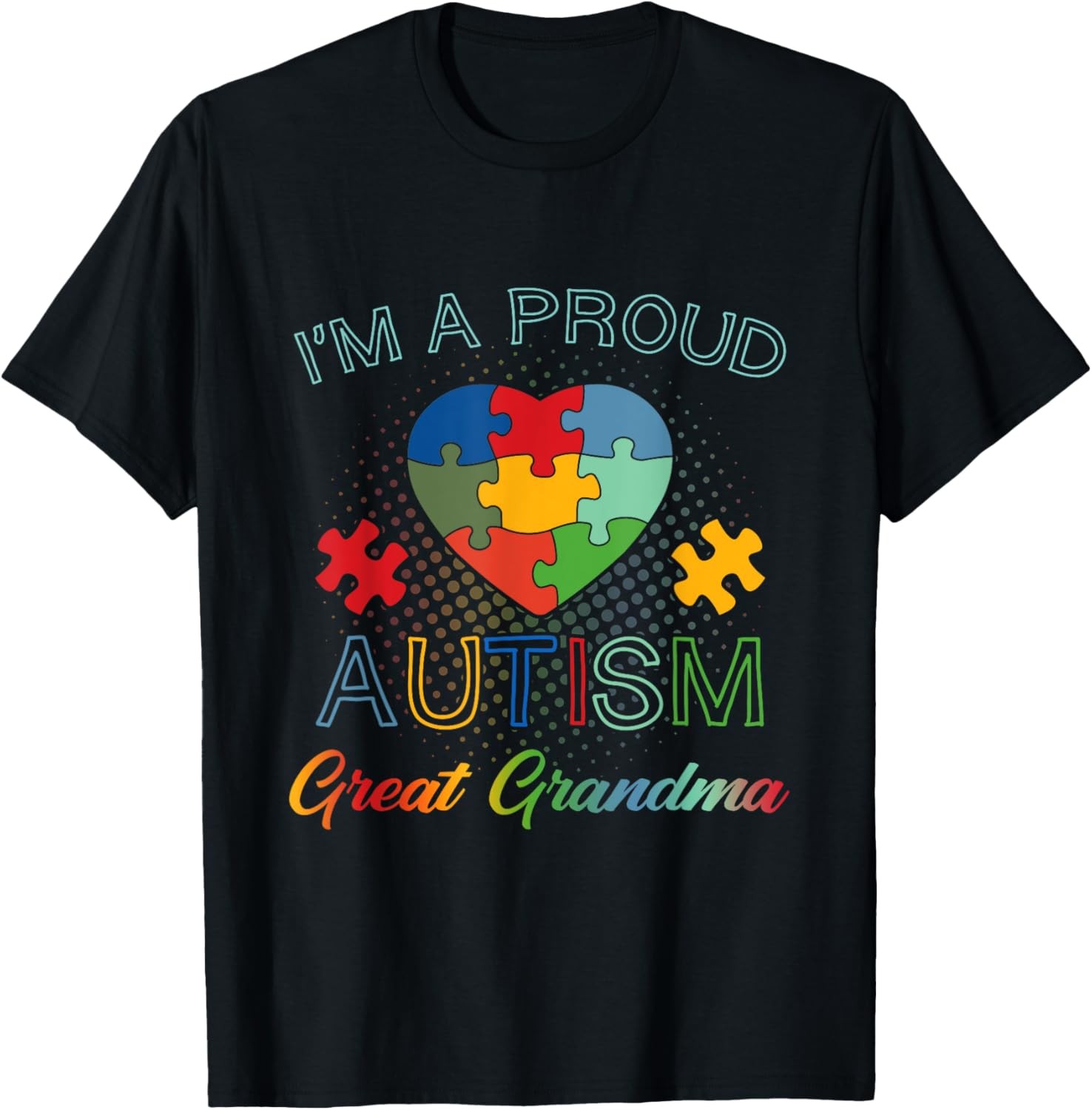 I’m Proud Autism Great Grandma T-Shirt