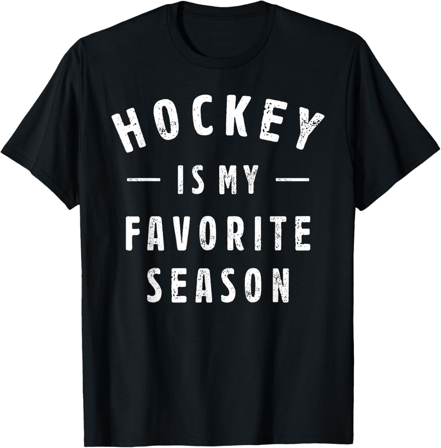 Hockey Is My Favorite Season Cool Saying For Sports Lovers T-Shirt
