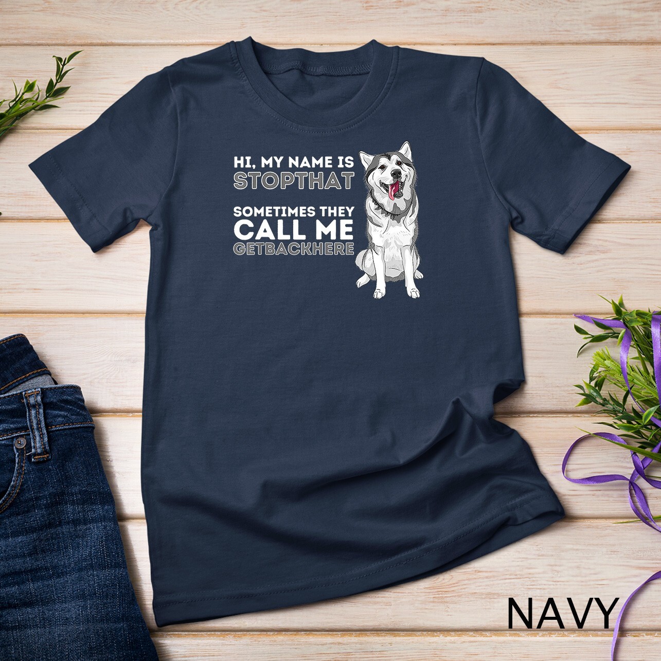 My Name Is Stopthat – Funny Siberian Husky Lover Sibe Owner Unisex T-shirt