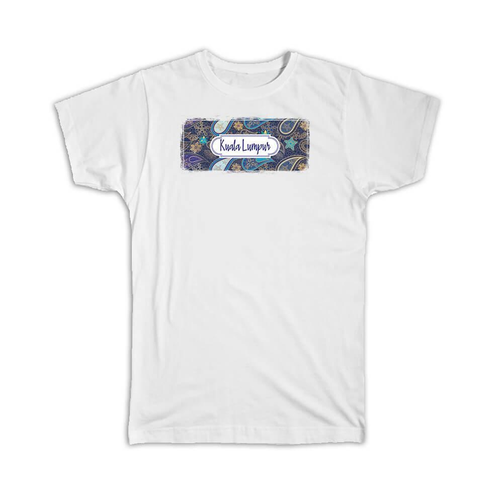 Gift T-Shirt : Kuala Lumpur Malaysia Paisley Malaysian Souvenir Tourism