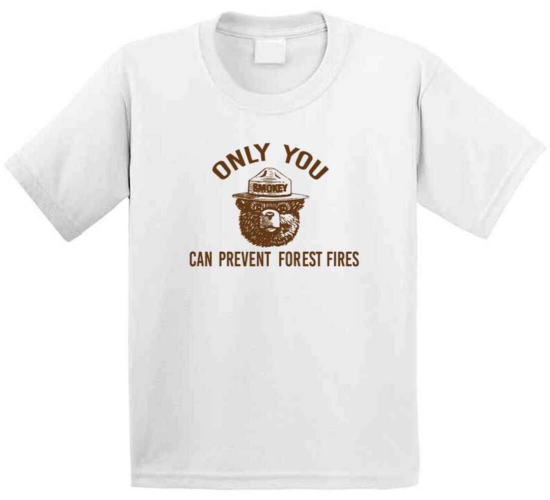 Only You Can Prevent Forest Fires Most Memorable Ad Slogan T Shirt