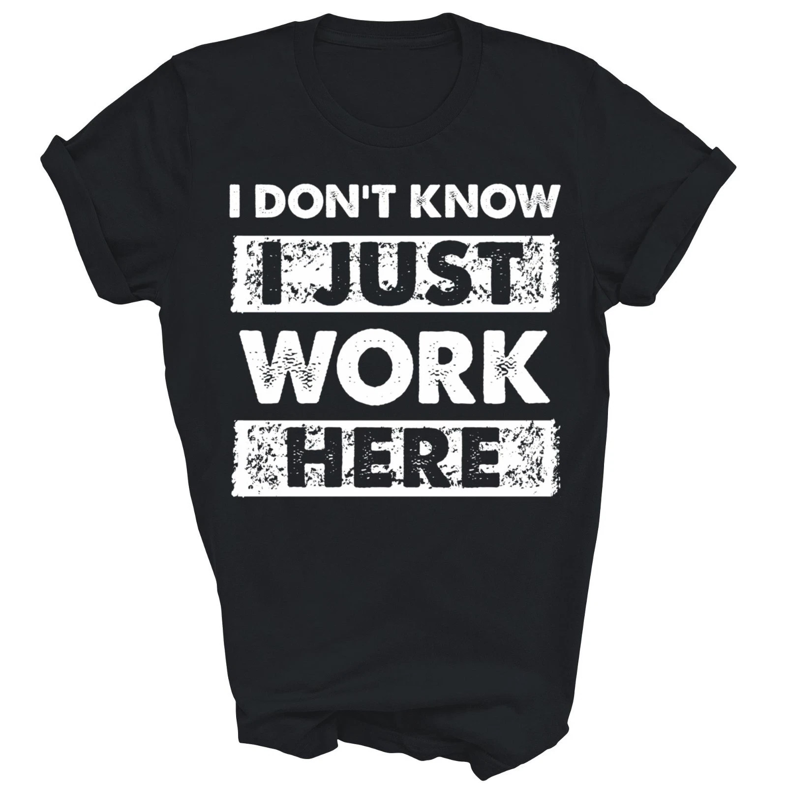 Funny I Dont Know I Just Work Here Unisex Shirt Gift Women Men
