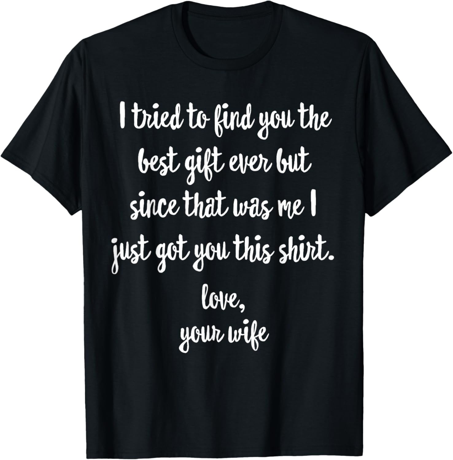 Funny Father’s Day or Birthday Gift from Wife to Husband Gift Unisex T-Shirt