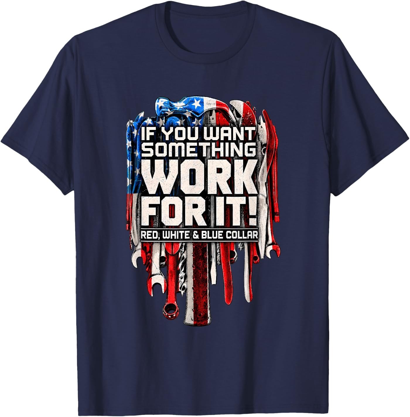 If You Want Something Work for It Red White and Blue Collar Unisex T-Shirt
