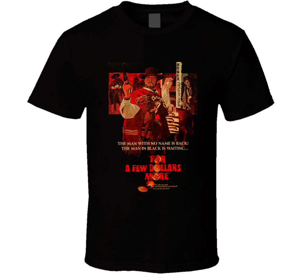 Western For A Few Dollars More Clint Eastwood T Shirt