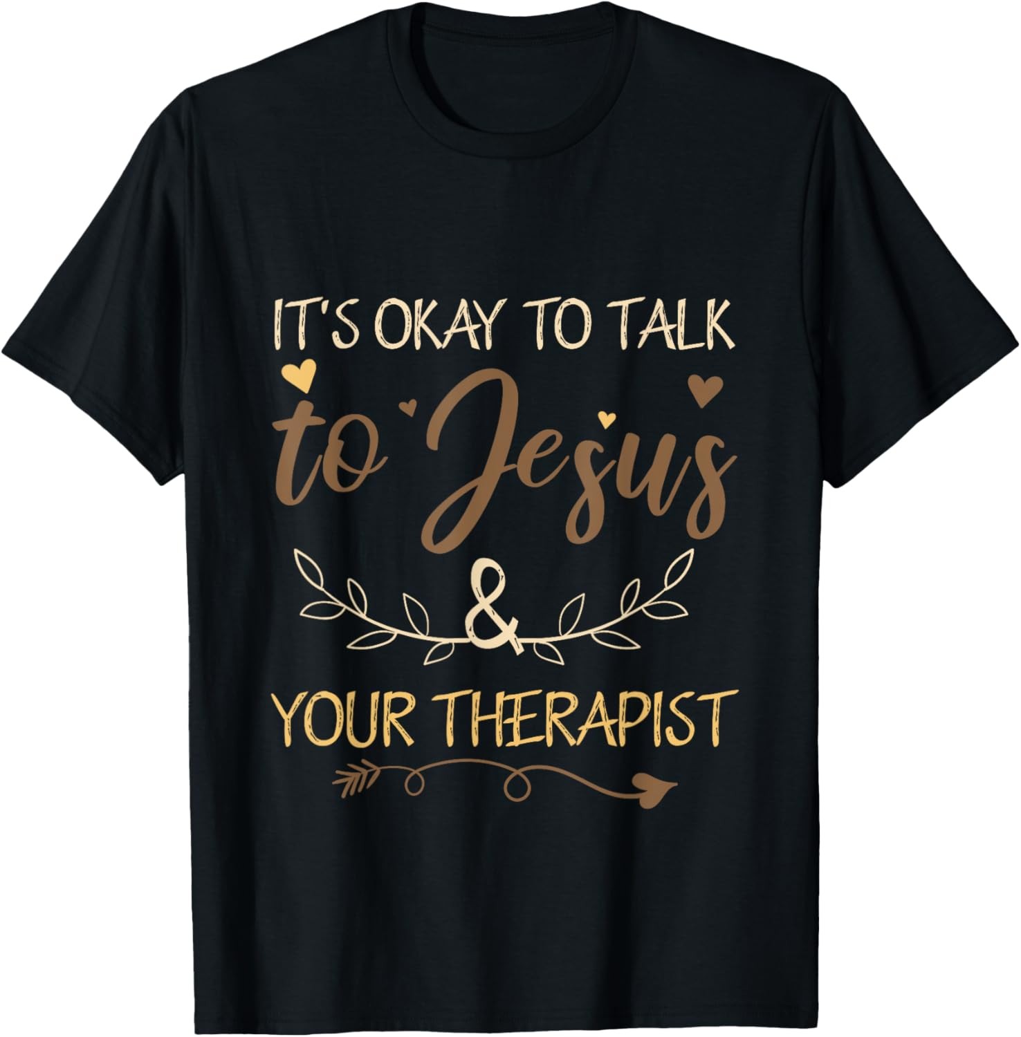 Its Okay To Talk To Jesus and your Therapist Funny Christian T-Shirt