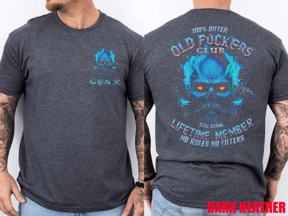 GEN X 100% Bitter Old F*cker Club 2 Sided T-Shirt