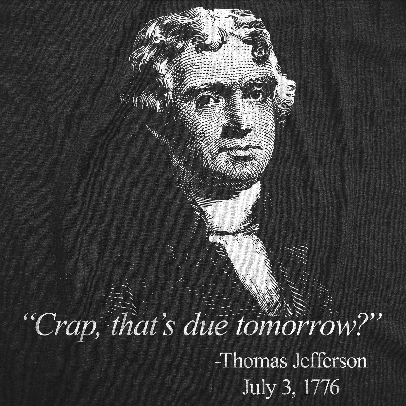 Mens That’s Due Tomorrow? Thomas Jefferson T Shirt Funny 4th of July USA Patroit