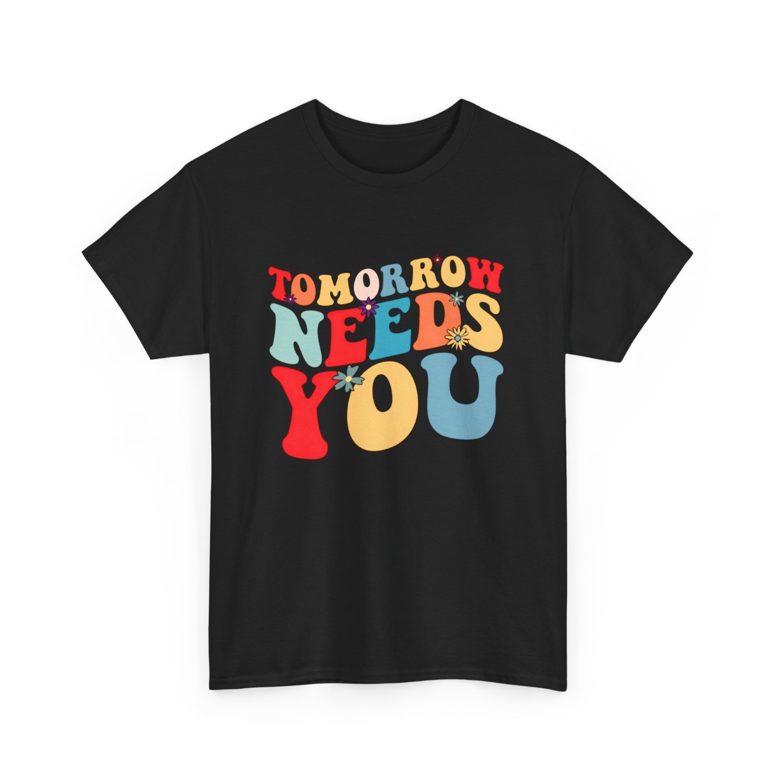 Tomorrow Needs You Mental Health Awareness You Matter T-Shirt
