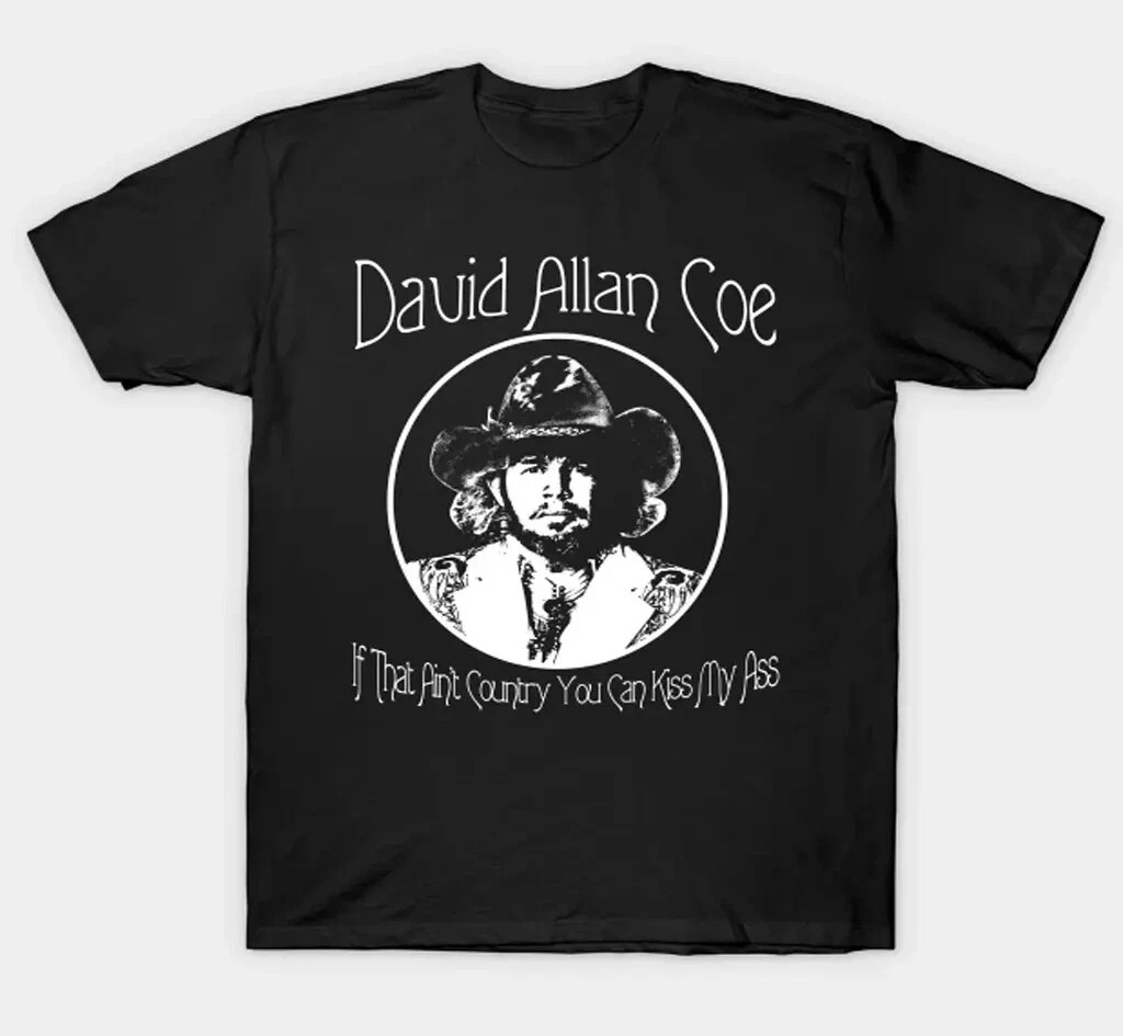 David Allan Coe quote black T-shirt short sleeve All sizes
