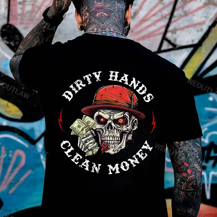 Dirty Hands Clean Money Graphic T-Shirt Funny Hustle Streetwear Tee