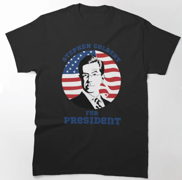 Stephen Colbert For President Classic T-Shirt