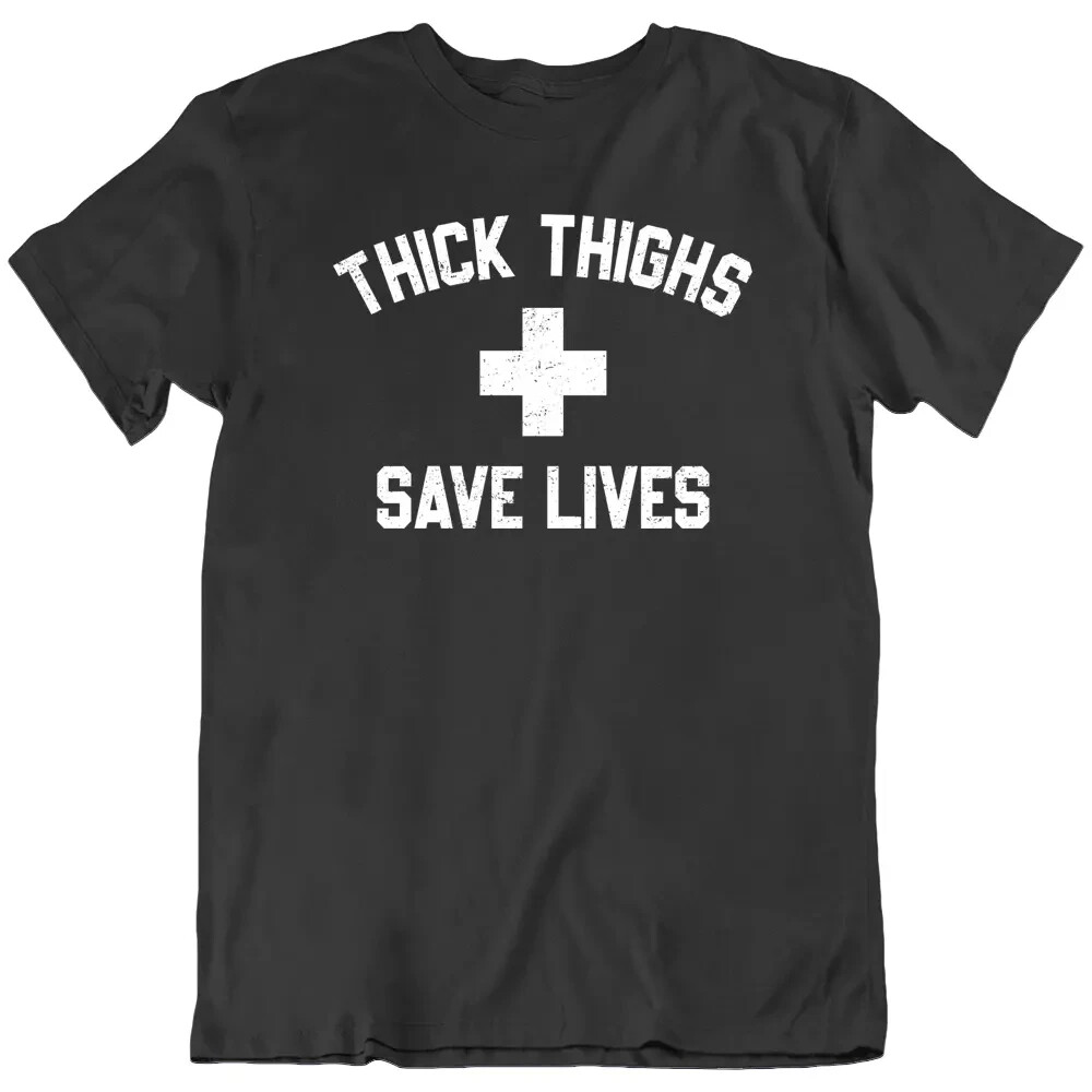 Thick Thighs Save Lives, Workout Fitness Slogan Funny T Shirt Tee Gift New