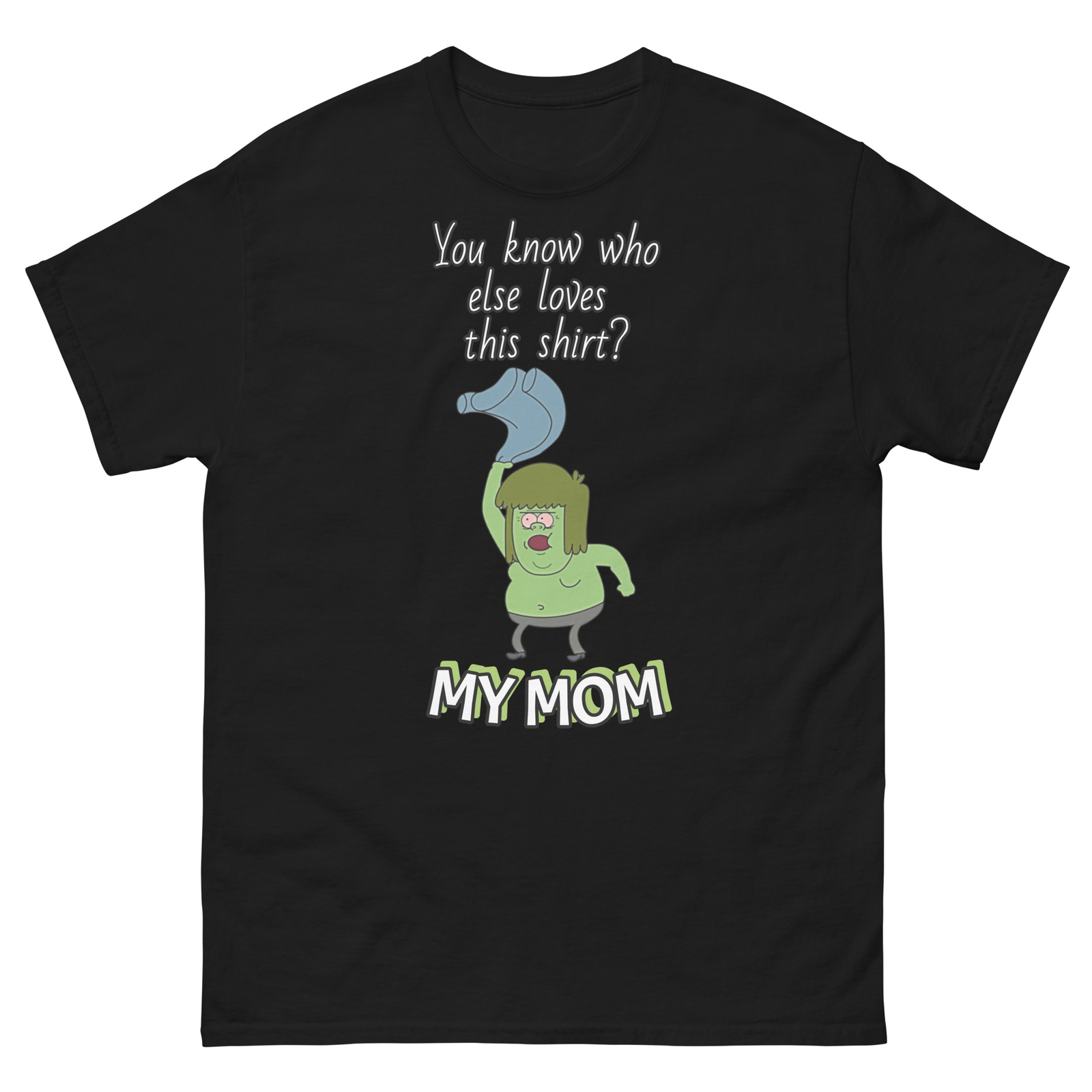 Muscle Man Regular Show Tee | Funny Shirts | Muscle Man My Mom T-shirt | Unisex