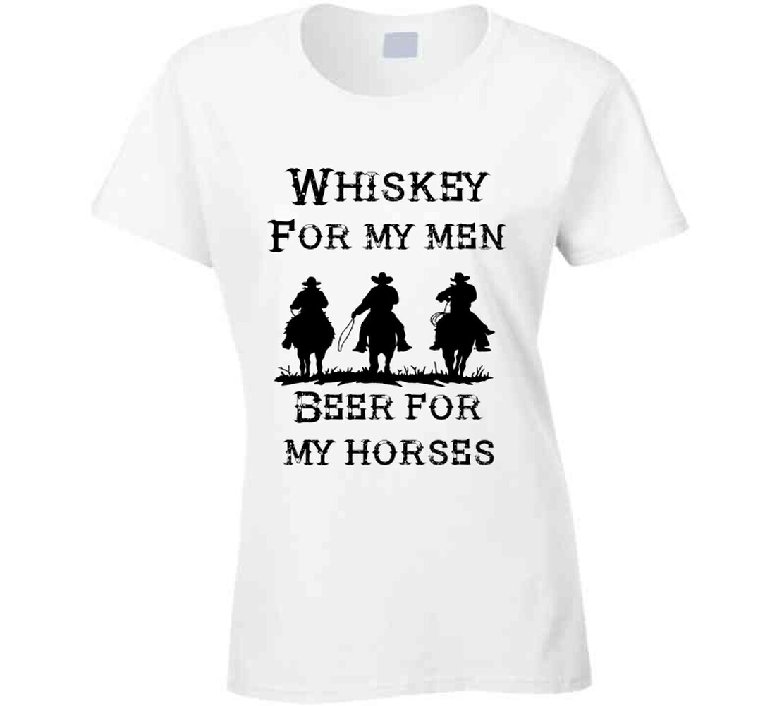 Whiskey For My Men Beer For My Horses Western Cowboy Funny Country Gift T Shirt